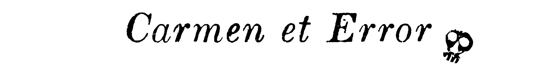 Carmen et Error